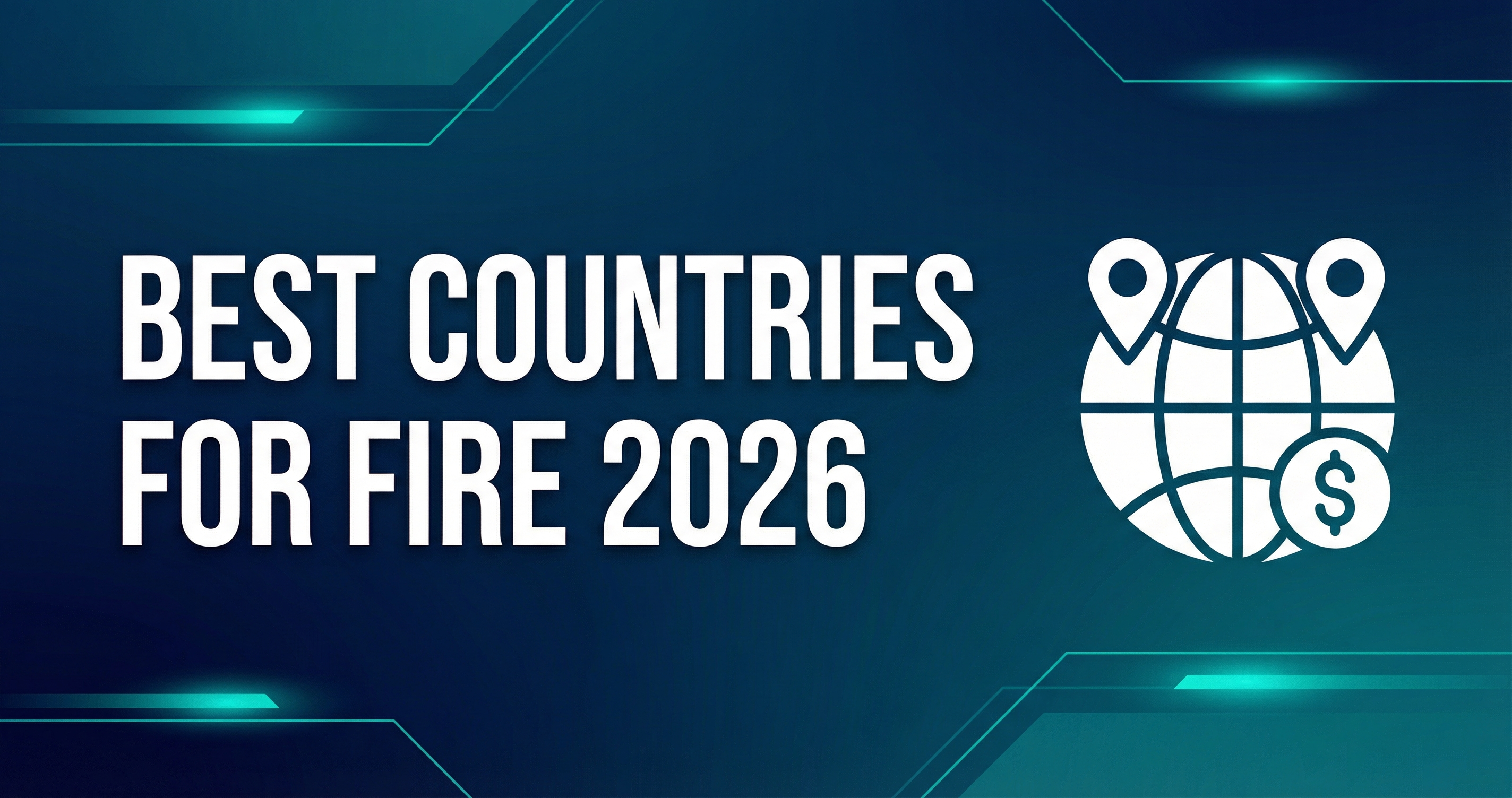 Best Countries for FIRE in 2026: Where to Retire Early and Live Well for Less