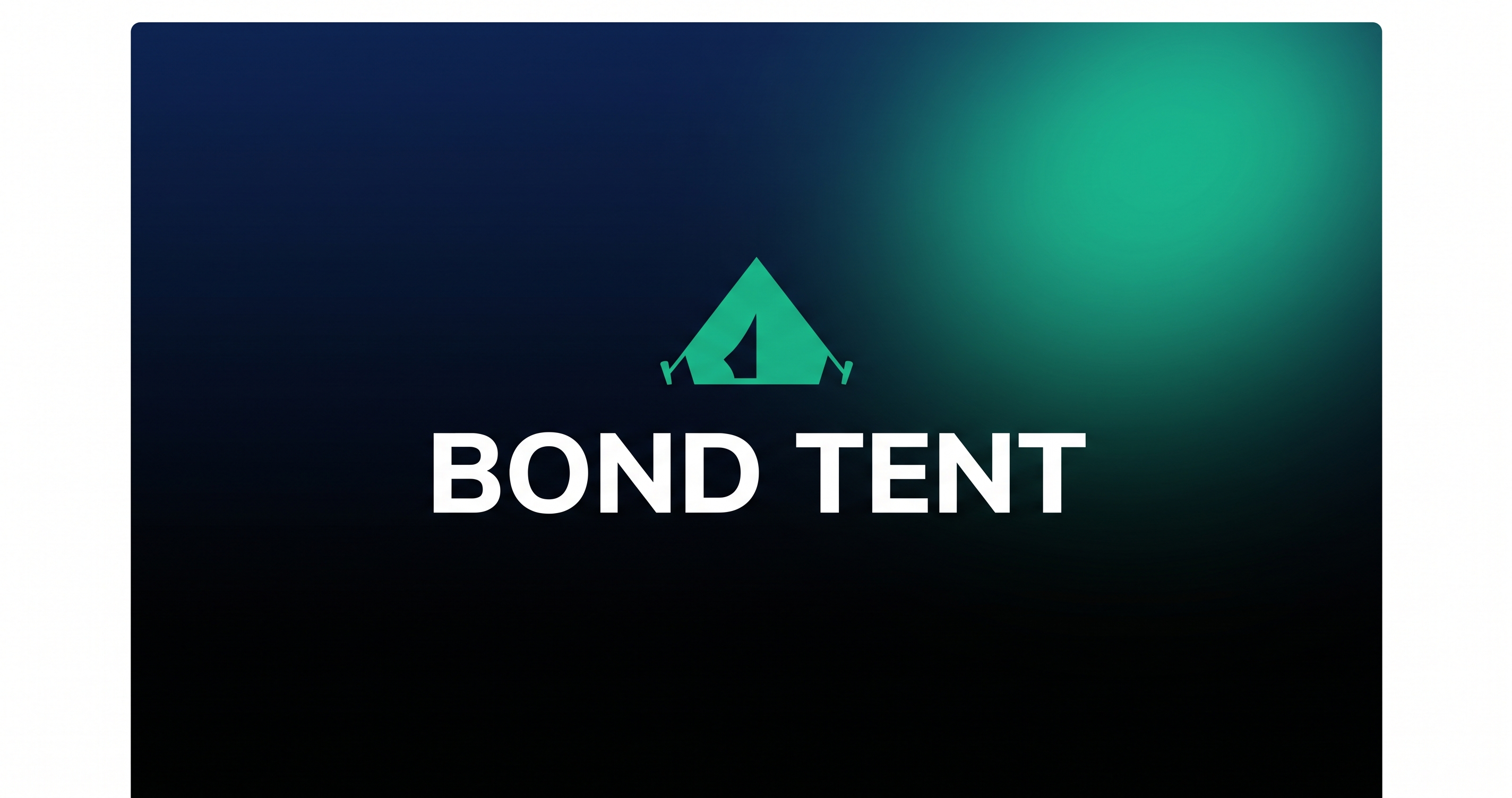 Bond Tent