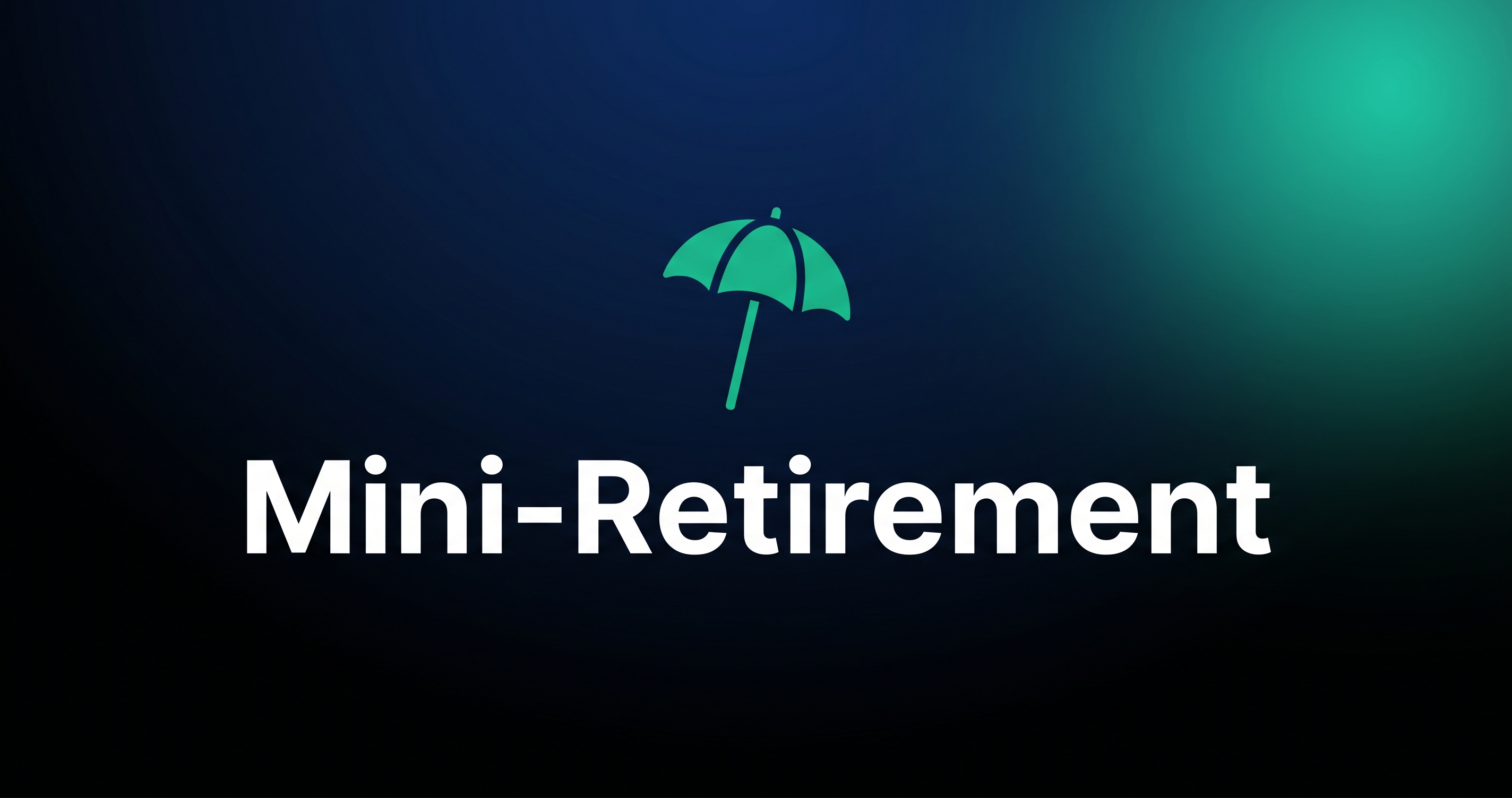 Mini-Retirement